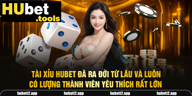 Tài xỉu HUBET đã ra đời từ lâu và luôn có lượng thành viên yêu thích rất lớn Tài xỉu HUBET đã ra đời từ lâu và luôn có lượng thành viên yêu thích rất lớn